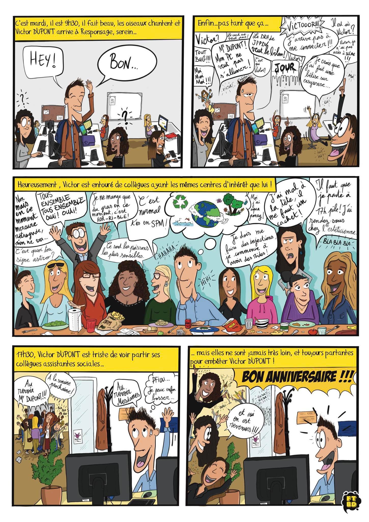 Les collègues de Victor célèbrent son anniversaire en lui offrant une bande dessinée personnalisée qui le représente ainsi que ses collègues. Cette création unique est le résultat de la collaboration de tous les collègues de Victor pour lui témoigner leur affection et leur estime. La bande dessinée reflète les moments drôles et les souvenirs partagés avec les collègues de Victor. Cadeau idéal pour un anniversaire réussi, cette bande dessinée personnalisée marquera à jamais les esprits de Victor et de ses collègues.