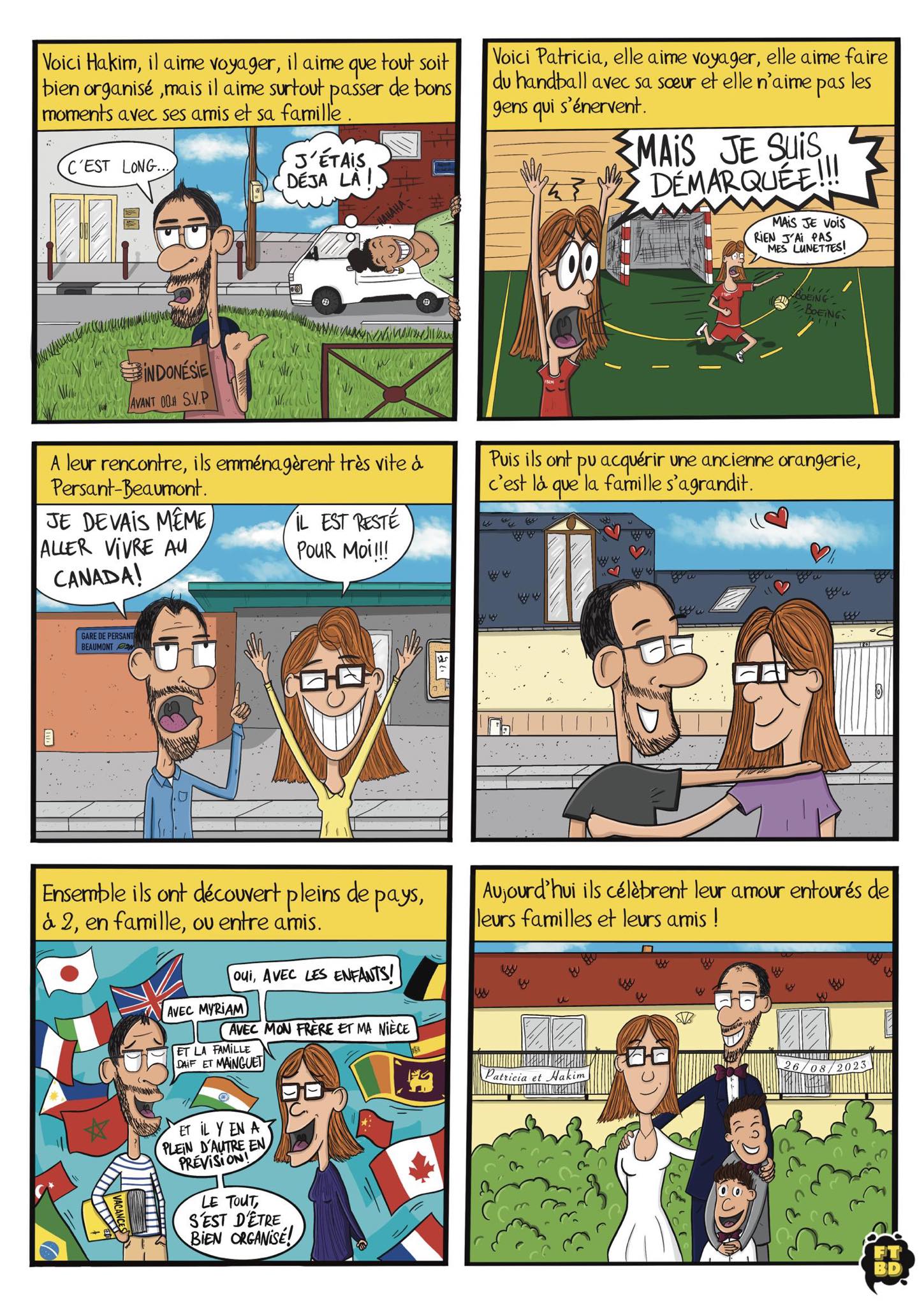 "Cadeau de mariage de Myriam : Une BD en 6 cases pour Hakim et Patricia. Une bulle d'amour et d'aventures, mettant en scène leur passion pour les voyages et leur attachement à la famille. Une création qui célèbre leur union et leurs rêves partagés.